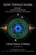 HOW THINGS WORK: A Brief History of Reality (Books I-III)