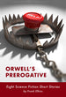 Orwell's Prerogative – Science Fiction Short Stories (PDF)